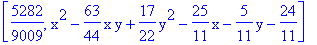[5282/9009, x^2-63/44*x*y+17/22*y^2-25/11*x-5/11*y-24/11]